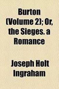 Produktbild: Burton (Volume 2); Or, the Sieges. a Romance