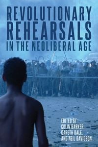 Produktbild: Revolutionary Rehearsals in the Neoliberal Age
