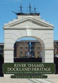 Produktbild: River Thames Dockland Heritage: Greenwich to Tilbury and Gravesend