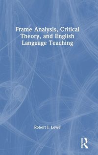 Produktbild: Frame Analysis, Critical Theory, and English Language Teaching