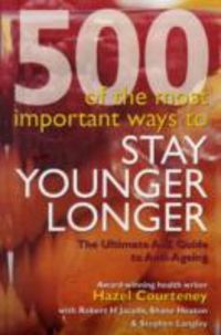 Produktbild: 500 of the Most Important Ways to Stay Younger Longer