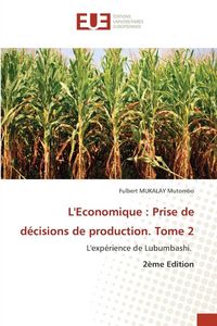 Produktbild: L'Economique : Prise de d&eacute;cisions de production. Tome 2