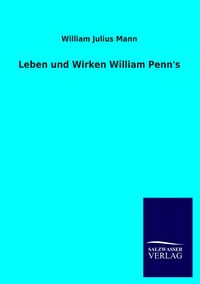 Produktbild: Leben und Wirken William Penn's