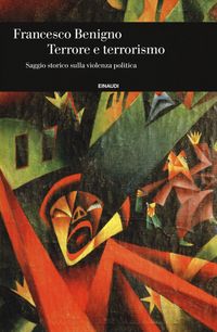 Produktbild: Terrore e terrorismo. Saggio storico sulla violenza politica