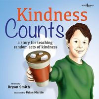 Bild vom Artikel Kindness Counts: A Story for Teaching Random Acts of Kindness Volume 1 vom Autor Bryan Smith