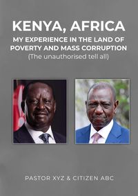 Produktbild: Kenya, Africa: My experience in the land of poverty and mass corruption
