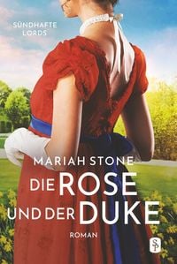 Produktbild: Die Rose und der Duke - Erster Band der S&uuml;ndhafte Lords-Reihe