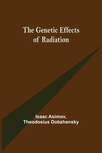 Produktbild: The Genetic Effects of Radiation