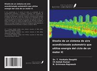 Produktbild: Dise&ntilde;o de un sistema de aire acondicionado automotriz que utiliza energ&iacute;a del ciclo de un motor IC