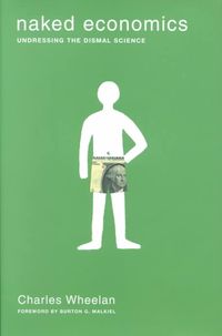 Bild vom Artikel Naked Economics: Undressing the Dismal Science vom Autor Charles Wheelan