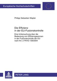 Produktbild: Die Effizienz in der EU-Fusionskontrolle
