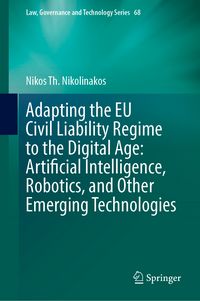 Produktbild: Adapting the EU Civil Liability Regime to the Digital Age: Artificial Intelligence, Robotics, and Other Emerging Technologies