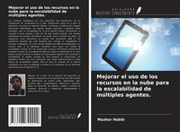Produktbild: Mejorar el uso de los recursos en la nube para la escalabilidad de m&uacute;ltiples agentes.