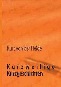 Produktbild: Kurzweilige Kurzgeschichten