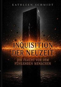 Produktbild: Inquisition der Neuzeit - Die Flucht vor dem f&uuml;hlenden Menschen