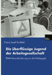 Produktbild: Die &uuml;berfl&uuml;ssige Jugend der Arbeitsgesellschaft