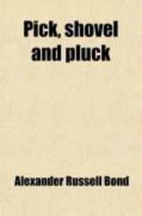 Produktbild: Pick, Shovel and Pluck; Further Experiences with Men Who Do Things"