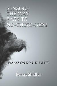 Produktbild: Sensing - The Way Back to No-Thing-Ness: Essays on Non-Duality