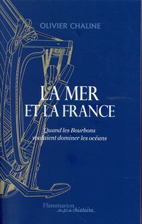 Produktbild: La mer et la France : quand les Bourbons voulaient dominer les oc&eacute;ans