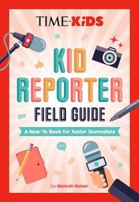 Produktbild: TIME for Kids: Kid Reporter Field Guide