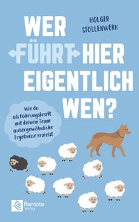 Bild vom Artikel Wer führt hier eigentlich wen? vom Autor Holger Stollenwerk