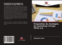 Produktbild: Proposition de strat&eacute;gies de marketing &agrave; Grupo PAVA S.A.