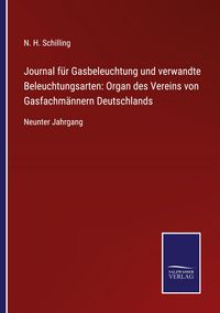 Produktbild: Journal f&uuml;r Gasbeleuchtung und verwandte Beleuchtungsarten: Organ des Vereins von Gasfachm&auml;nnern Deutschlands