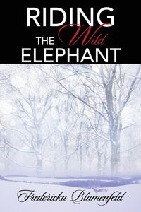 Bild vom Artikel Riding the Wild Elephant vom Autor Fredericka Blumenfeld