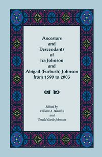 Produktbild: Ancestors and Descendants of Ira Johnson and Abigail (Furbush) Johnson From 1590-2003