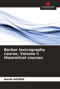 Produktbild: Berber lexicography course, Volume I: theoretical courses