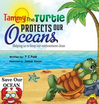 Produktbild: Tammy the Turtle Protects Our Oceans. Helping Us to Keep Our Environment Clean