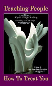 Produktbild: Teaching People How to Treat You, If you change nothing, nothing will change