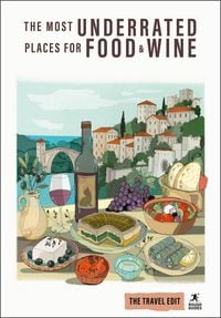 Produktbild: Rough Guides Travel Edit: The Most Underrated Food and Wine Destinations