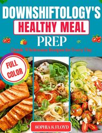 Produktbild: Downshiftology's Healthy Meal Prep_ Quick