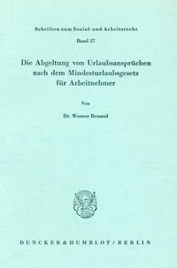 Produktbild: Die Abgeltung von Urlaubsanspr&uuml;chen nach dem Mindesturlaubsgesetz f&uuml;r Arbeitnehmer.