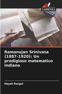 Produktbild: Ramanujan Srinivasa (1887-1920): Un prodigioso matematico indiano