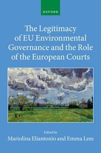 Produktbild: The Legitimacy of EU Environmental Governance and the Role of the European Courts