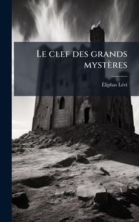Produktbild: Le clef des grands myst&egrave;res