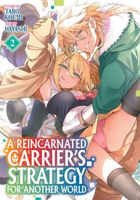 Produktbild: A Reincarnated Carrier's Strategy for Another World Vol. 2
