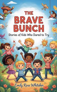 Produktbild: The Brave Bunch: Stories of Kids Who Dared to Try