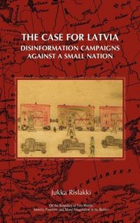 Produktbild: The Case for Latvia: Disinformation Campaigns Against a Small Nation