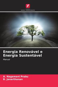 Produktbild: Energia Renov&aacute;vel e Energia Sustent&aacute;vel