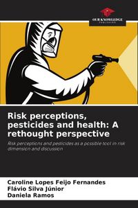 Produktbild: Risk perceptions, pesticides and health: A rethought perspective
