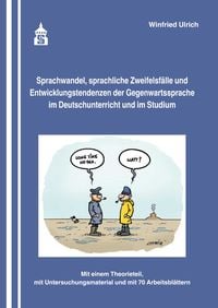 Produktbild: Sprachwandel, sprachliche Zweifelsfälle und Entwicklungstendenzen der Gegenwartssprache im Deutschunterricht und im Studium