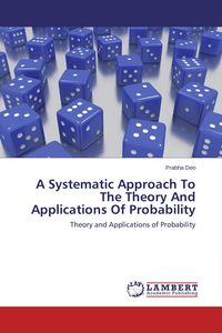 Produktbild: A Systematic Approach To The Theory And Applications Of Probability