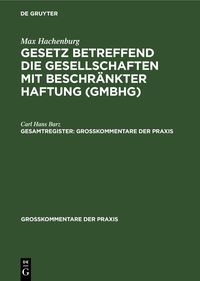 Produktbild: Gesetz betreffend die Gesellschaften mit beschr&auml;nkter Haftung (GmbHG). Gesamtregister