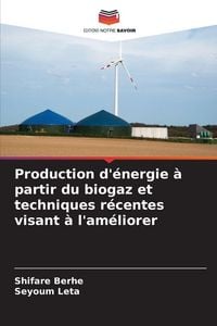 Produktbild: Production d'&eacute;nergie &agrave; partir du biogaz et techniques r&eacute;centes visant &agrave; l'am&eacute;liorer