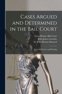 Produktbild: Cases Argued and Determined in the Bail Court: Points of Practice and Pleading