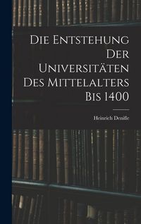 Produktbild: Die Entstehung Der Universit&auml;ten Des Mittelalters Bis 1400