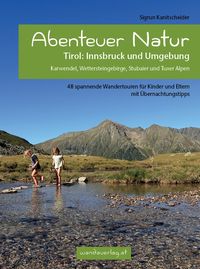 Bild vom Artikel Abenteuer Natur Tirol: Innsbruck und Umgebung vom Autor Sigrun Kanitscheider
